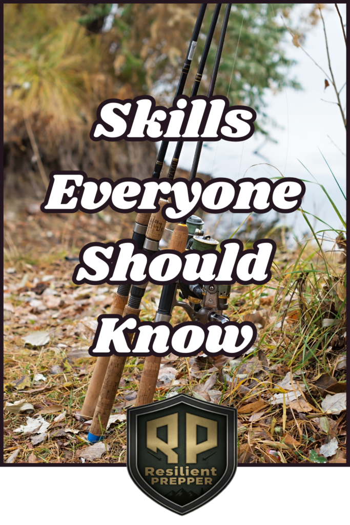 Three fishing rods are propped on the ground near a leafy lakeshore, highlighting essential fishing skills with the text "Skills Everyone Should Know" and a "Resilient Prepper" logo at the bottom.